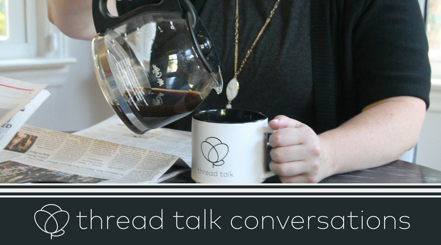 Thread Talk Conversations; Cultivating Confidence